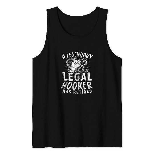 Mens A Legendary Legal Hooker Has Retired Tow Truck Driver Tank Tops