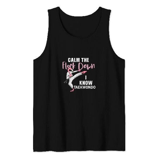 Flamingo Taekwondo Calm The Flock Down Tank Tops