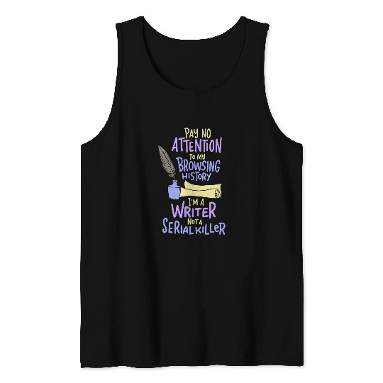 Im A Writer Not A Serial Killer Author Funny Writing Writer Tank Tops