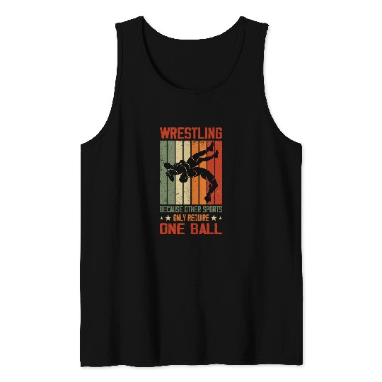 Wrestling Because Other Sports Only Require One Ball 10 Tank Tops