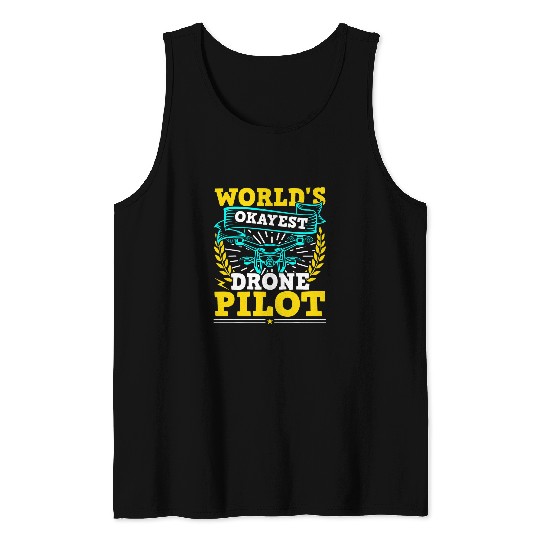 Worlds Okayest Drone Pilot Tank Tops