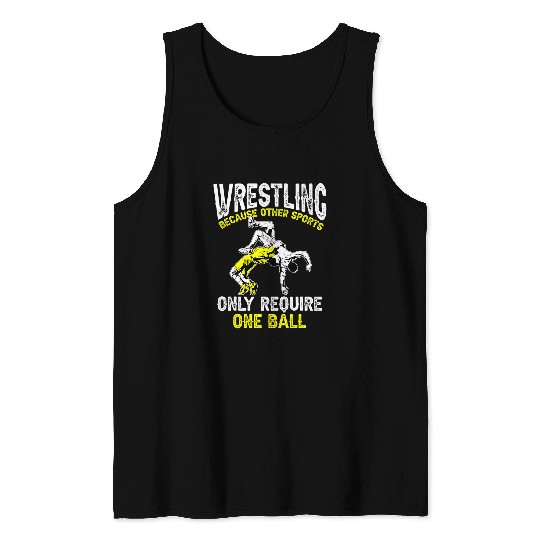 Wrestling Because Other Sports Require One Ball Funny 1 Tank Tops