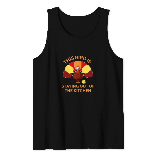 Funny Thanksgiving Pickleball Stay Out of The Kitchen Tank Tops