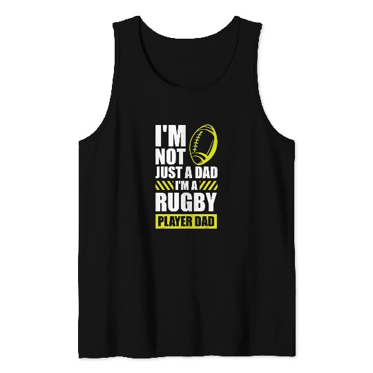 Im not just a Dad Im a Rugby Player Dad Tank Tops