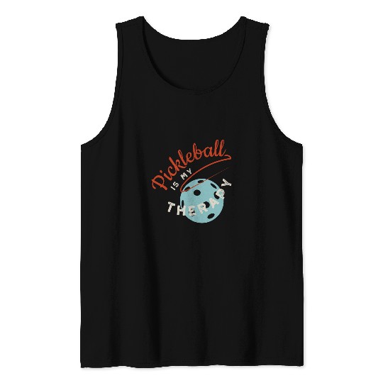 Funny Pickleball Is My Therapy Pickleball Player Humor Tank Tops