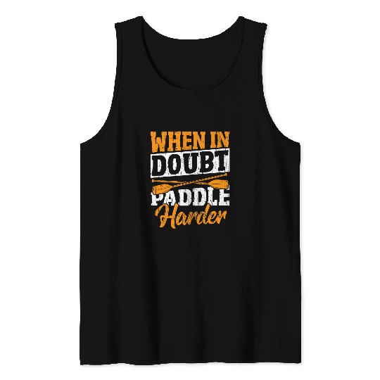 Dragon Boat Paddle Harder Tank Tops