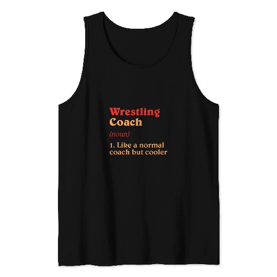 Wrestling Coachs Definition Funny Wrestler Humor 4 Tank Tops