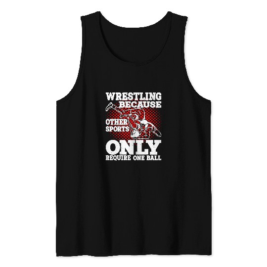 Wrestling Because Other Sports Only Require One Ball 8 Tank Tops