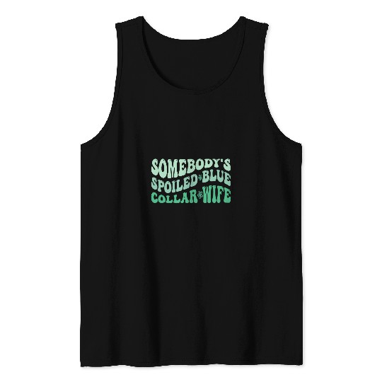 Somebodys Spoiled Blue Collar Wife Funny Collar Worker Club 1 Tank Tops