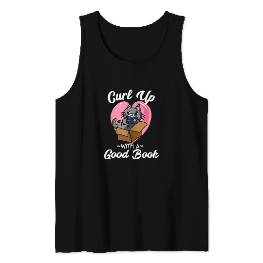 Curl Up With a Good Book Cat Meme Bookworm Reading Quote Tank Tops