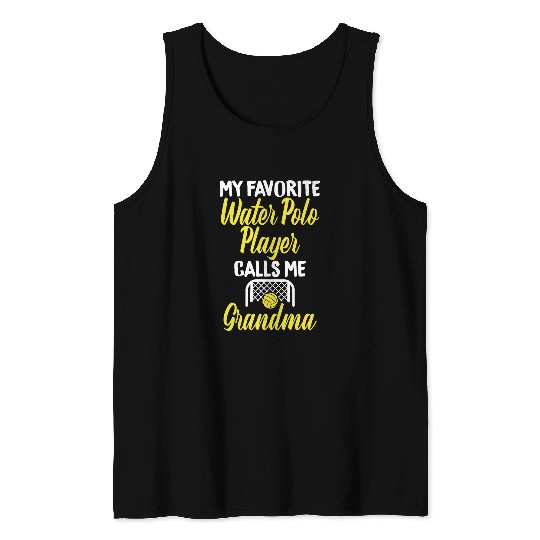 My Favorite Water Polo Player Calls Me Grandma Tee for Water Tank Tops
