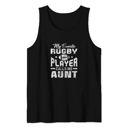 My Favorite Rugby Player Calls Me Aunt Tank Tops