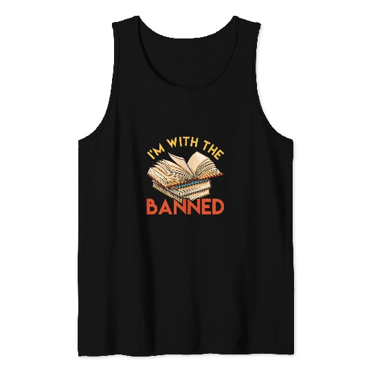 Im With The Banned Books Tee I Read Banned Books Lovers 3 Tank Tops