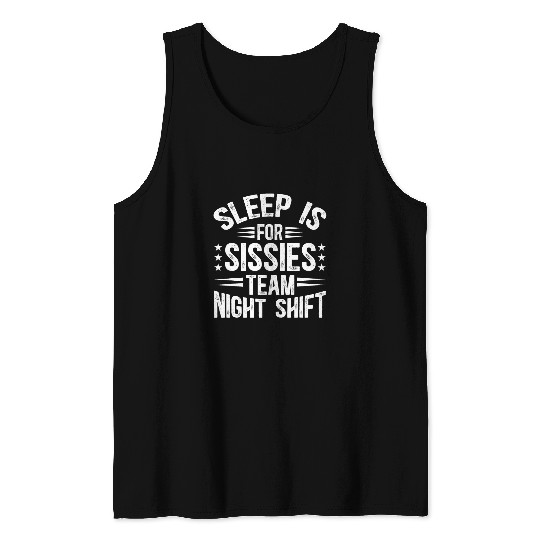Team Night Shift Overnight Worker Funny Night Shift Worker Tank Tops