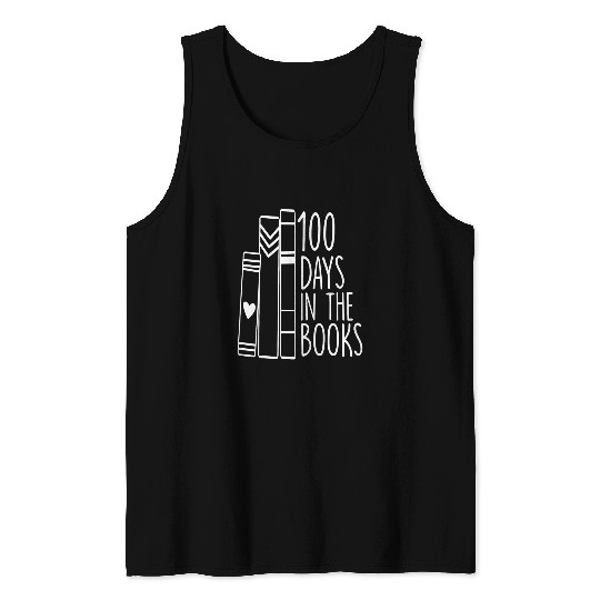 100 Days in the Books Book Lover English Reading Teacher 4 Tank Tops