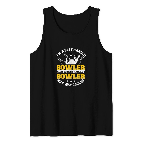 Funny Left Handed Bowler Great Bowling Team Quote Tank Tops