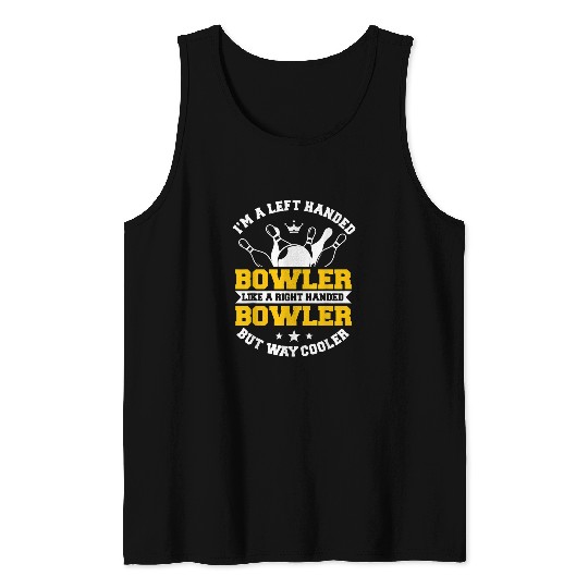Funny Left Handed Bowler Great Bowling Team Quote Tank Tops