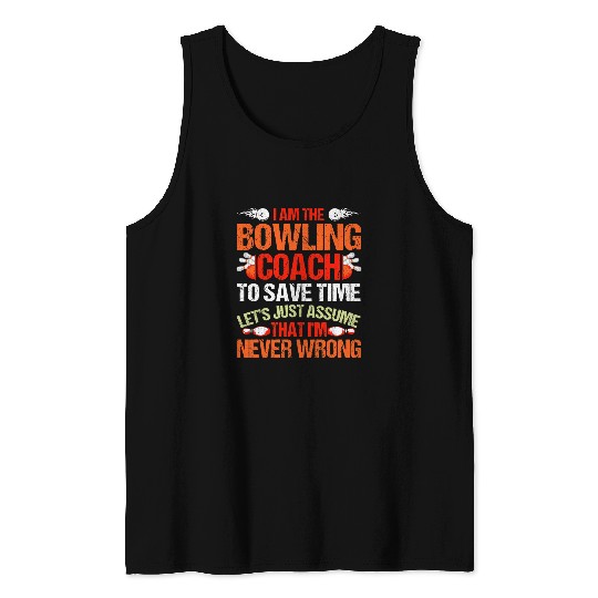 Bowling Lover Bowler Funny Im the Bowling Coachss Bowls Tank Tops