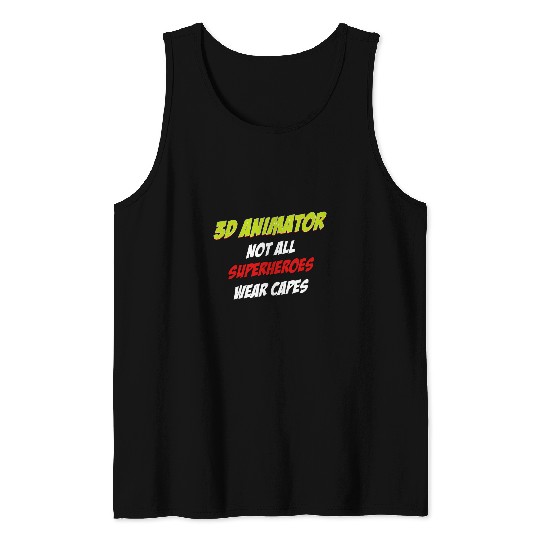 3d Animator Not All Superheroes Wear Capes Digital Cartoon Tank Tops