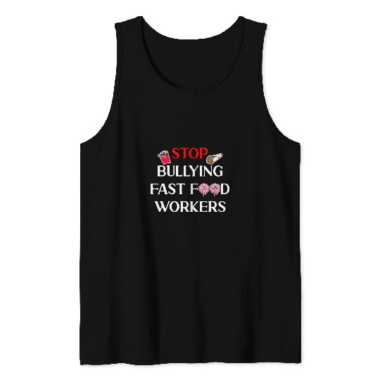 Stop Bullying Fast Food Worker Restaurant Employee Respect Tank Tops