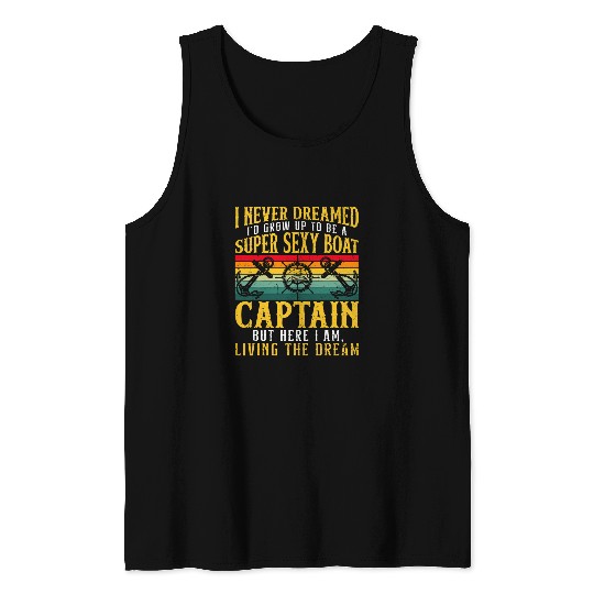 Super Sexy Boat Captain Ship Sailing Seafarer Sailor Mariner Tank Tops