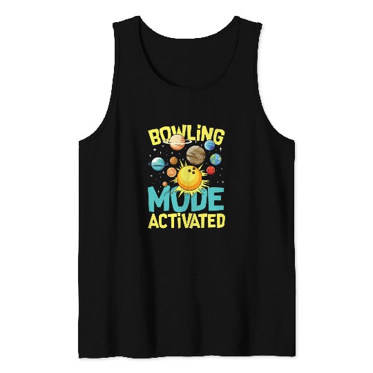 Bowling Mode Activated Tank Tops