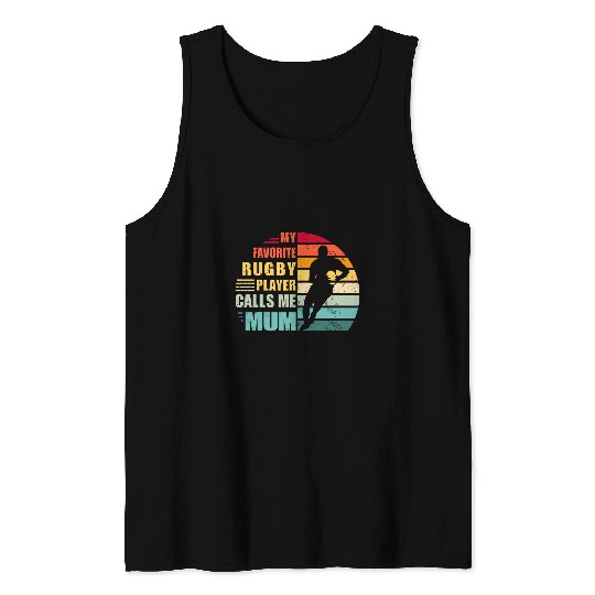 My Favorite Rugby Player Calls Me Mum Funny Rugby Mum Tank Tops