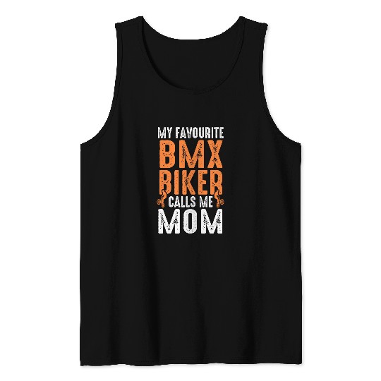 my favourite BMX biker calls me mom biker 1 Tank Tops