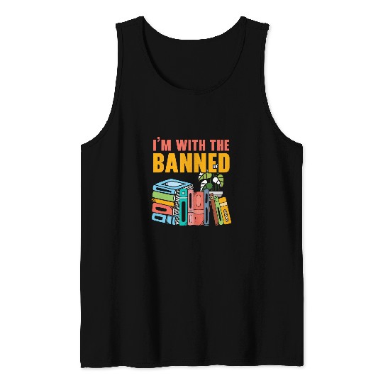 Im With The Banned Bookworm Book Lover Bibliophile Tank Tops