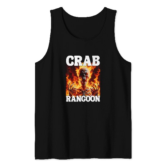 Crab Rangoon Funny Cringe Hard Skeletons Meme Flames Tank Tops