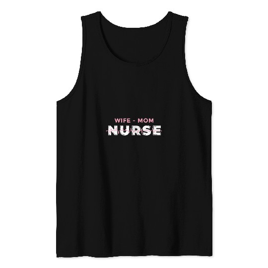 Wife Mom nurses Proud Health Care Worker and Proud Mother Tank Tops
