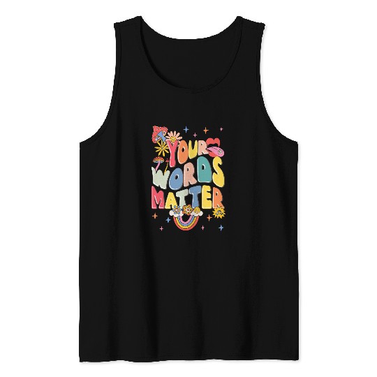 Your Words Matter Speech Therapist Pathologist SPED Teacher Tank Tops