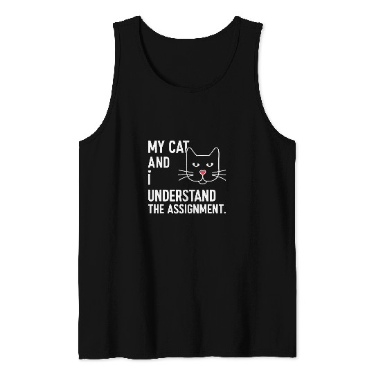 My Cat And I Understand The Assignment Democrat Liberal 1 Tank Tops