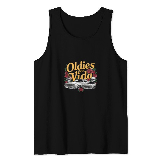 Oldies Por Vida vintagess Lowrider Car Mexican Chicano Cholo Tank Tops