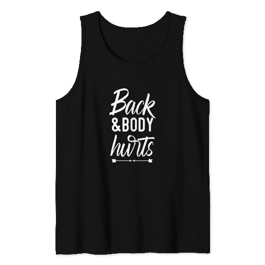 Back and Body Hurts Funny Yoga Gym Workout Body Ache Tank Tops