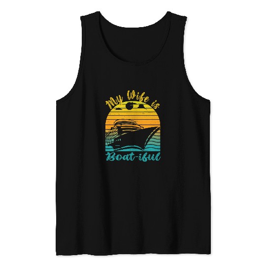 My Wife is Beautiful Boat Funny Family Cruise Vacation Trip Tank Tops