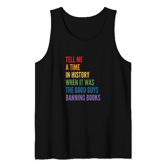 Tell Me A Time In History When It Was Good Guys Banning Book 1 Tank Tops
