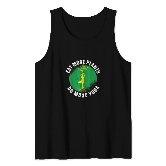 Eat More Plants Do More Yoga Pose Vegetarian Vegan Tank Tops