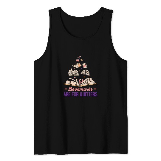book bookmarks are quitters bookworm Tank Tops