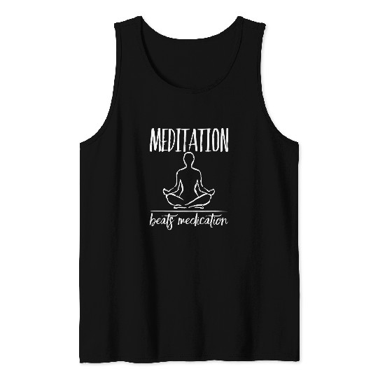 Meditation Beats Medication Positive Message Zen Yoga Design Tank Tops