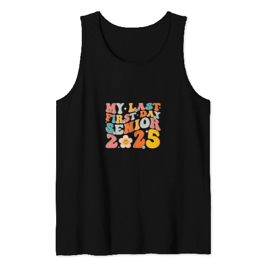 My Last First Day Senior 2025 Back To School Class Of 2025 5 Tank Tops