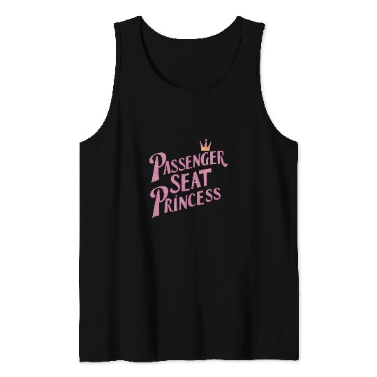Passenger Seat Princess Girlfriend Passenger Princess Tank Tops