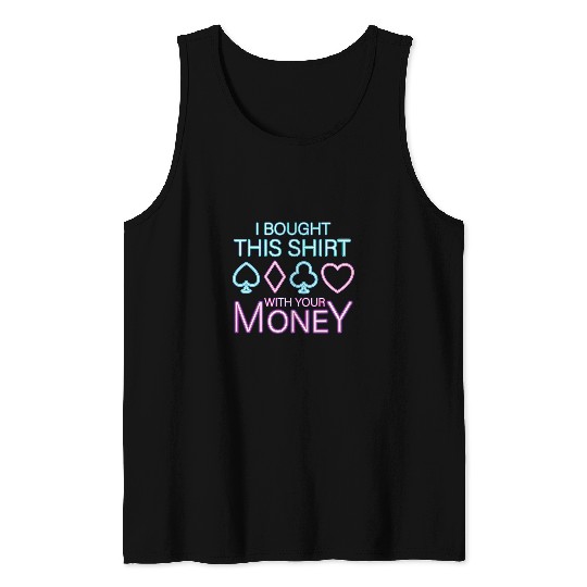 Pokers Texas Hold Em Cards Vegas Gambler Tilted Your Money 1 Tank Tops