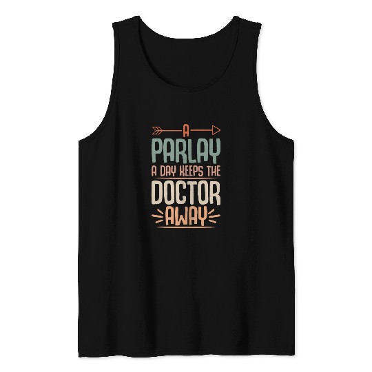 A Parlay A Day Keeps The Doctor Away 8 Tank Tops