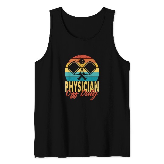 Physician Off Duty Pickleball Player Retirement Tank Tops