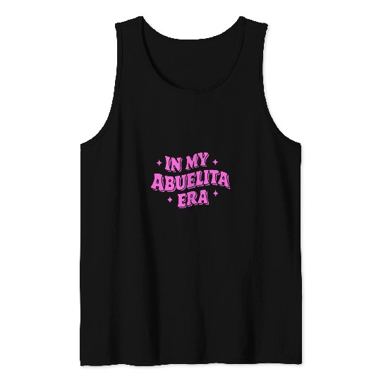 In My Abuelita Era Hispanic Grandma Abuela Mexicana Latina 1 Tank Tops