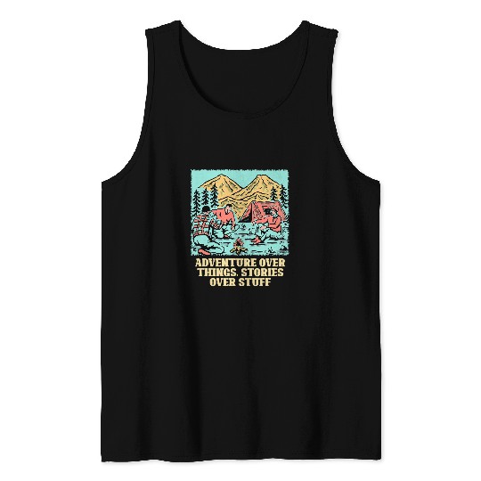 Adventure Over Things Stories Over Stuff Camping Trip Camper 3 Tank Tops