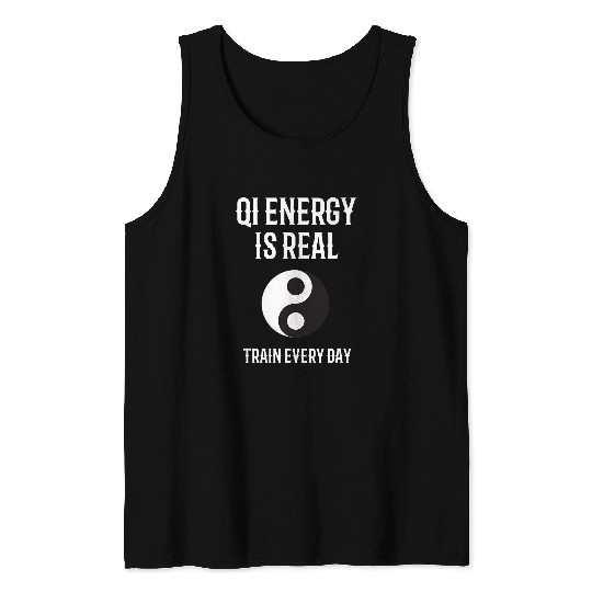 Chi Energy Real Train Everyday Qigong Tai Chi Design Tank Tops
