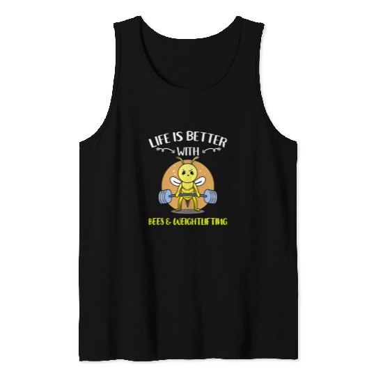 Life Is Better With Bees Weightlifting Tank Tops