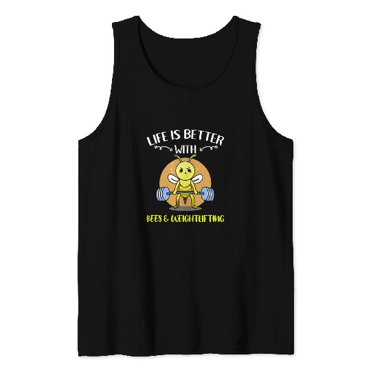 Life Is Better With Bees Weightlifting Tank Tops